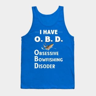 I Have OBD: Obsessive Bowfishing Disorder Tank Top